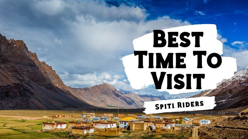 spiti valley visit time